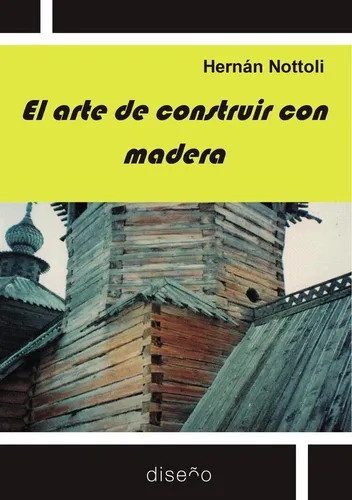 comprar El Arte De Construir Con Madera, De Hernan Nottoli