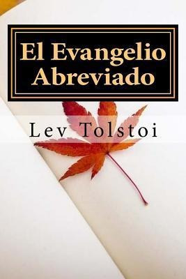 El Evangelio Abreviado (spanish) Edition - Lev Nikolaievich