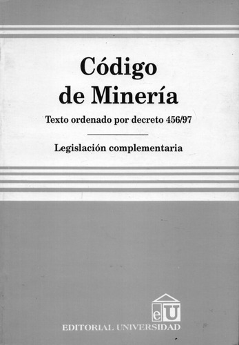 Código De Minería          Texto Ordenado Por Decreto 456/97