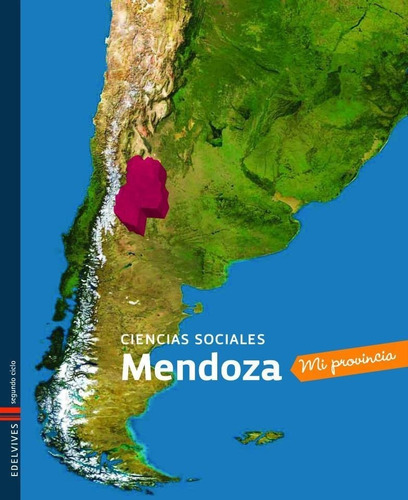 Ciencias Sociales 4 Mendoza - Mi Provincia
