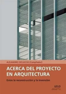 Acerca Del Proyecto En Arquitectura, De Alejandro Delucchi