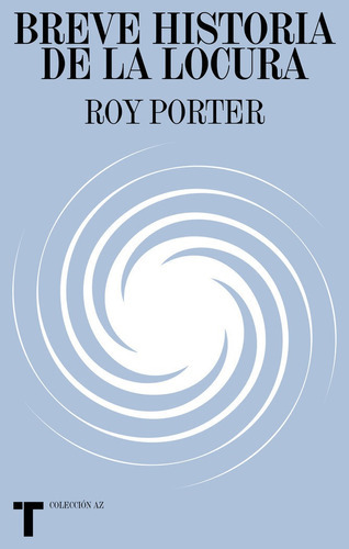 Breve Historia De La Locura, De Roy Porter. Editorial Turner, Tapa Blanda En Español