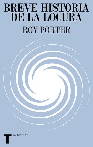 Breve Historia De La Locura, De Roy Porter. Editorial Turner, Tapa Blanda En Español