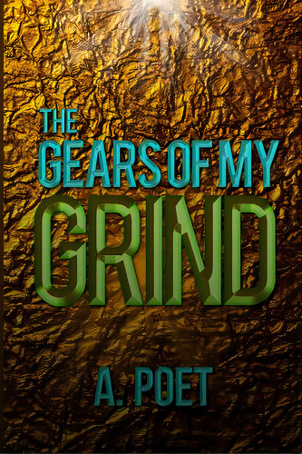 The Gears Of My Grind: Black Retribution, De Poet, A.. Editorial Lightning Source Inc, Tapa Blanda En Inglés