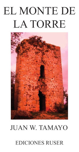 Libro El Monte De La Torre - Jimã©nez Tamayo, Juan