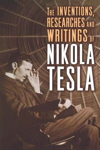 Libro The Inventions, Researches And Writings Of Nikola T...