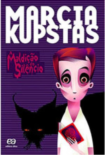 A Maldição Do Silêncio: Coleçao Marcia Kupstas, De Kupstas, Marcia. Editora Ática, Capa Mole, Edição 1ª Edição - 2015 Em Português