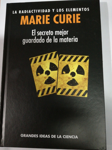 La Radioactividad Y Los Elementos Marie Curie