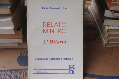 Relato Minero , El Hilario , Año 1989 , Ramon Santamaria