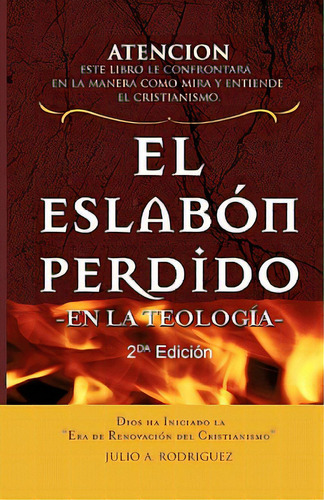 El Eslabãâ³n Perdido - En La Teologãâa.: Segunda Ediciãâ³n, De Gonzalez, Luz Angela. Editorial Edit Nueva Vida, Tapa Blanda En Español