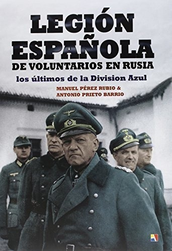 Legión Española De Voluntarios : Los Últimos De La Divi&-.