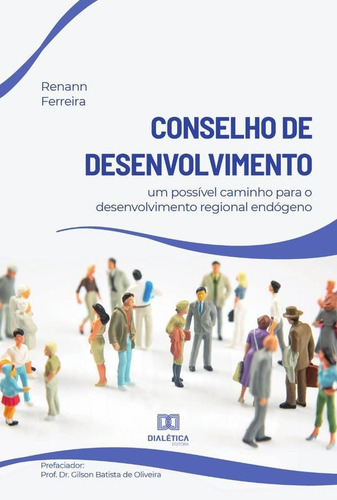 Conselho de Desenvolvimento, de Renann Ferreira. Editorial Dialética, tapa blanda en portugués, 2021