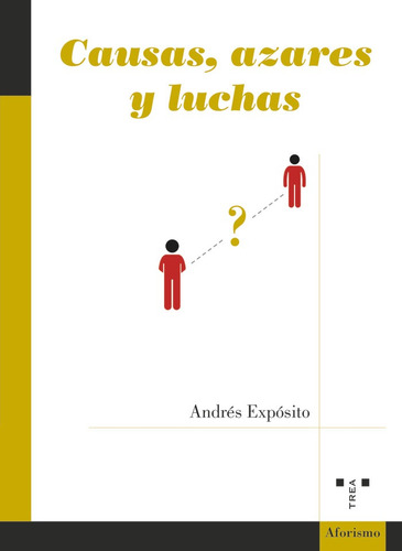 Causas, Azares Y Luchas, De Expósito, Andrés. Editorial Ediciones Trea, S.l., Tapa Blanda En Español