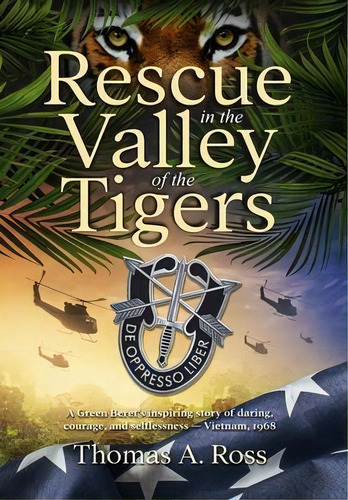 Rescue In The Valley Of The Tigers, De Thomas A Ross. Editorial American Heritage Publishing, Tapa Dura En Inglés