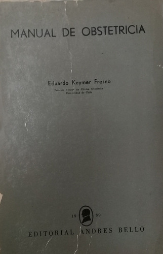 Manual De Obstetricia Eduardo Keymer Editorial Andrés Bello (Usado)