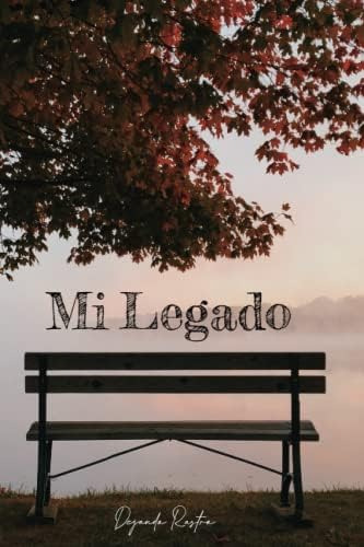 Libro: Mi Legado: Deja Un Legado De Amor Para Las Siquientes