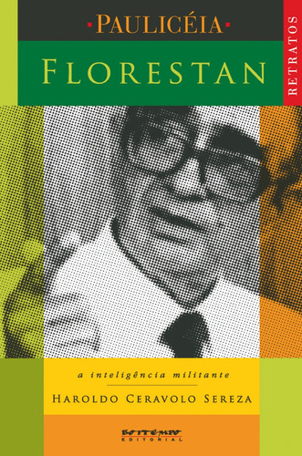 Florestan: a inteligência militante, de Sereza, Haroldo Ceravolo. Editora Jinkings editores associados LTDA-EPP, capa mole em português, 2005