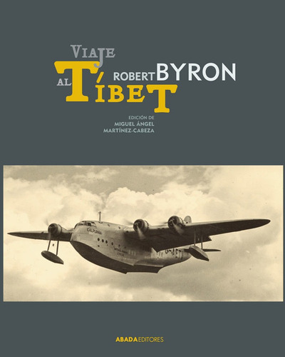 Viaje Al Tãâbet, De Byron, Robert. Editorial Abada Editores, Tapa Blanda En Español