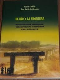El Rio Y La Frontera - Movilizaciones Aborígenes, Obras...
