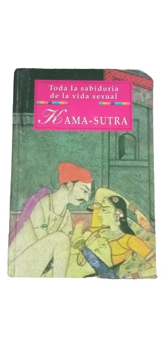 Toda La Sabiduría De La Vida Sexual Kama-sutra