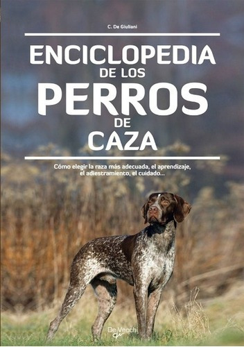 Enciclopedia De Los Perros De Caza - Claudio De Giul