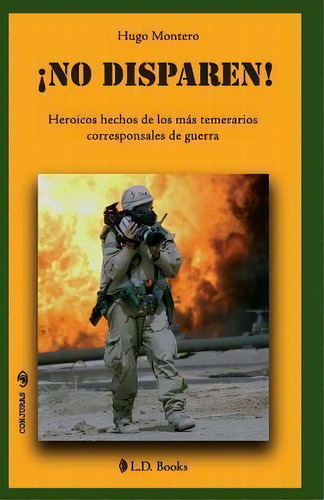 No Disparen!, De Hugo Montero. Editorial Createspace Independent Publishing Platform, Tapa Blanda En Español