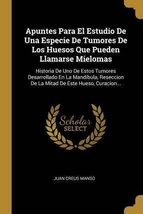 Libro Apuntes Para El Estudio De Una Especie De Tumores D...