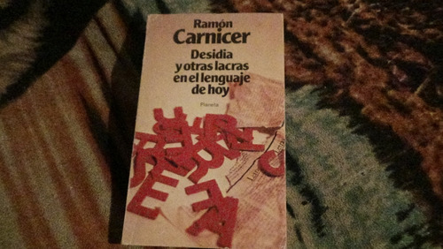 Desidia Y Otras Lacras En El Lenguaje De Hoy Ramon Carnicer 