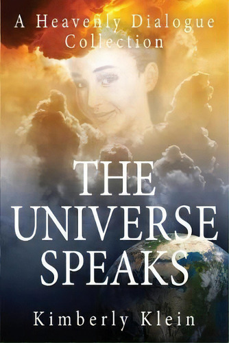 The Universe Speaks A Heavenly Dialogue : Collection, De Kimberly Klein. Editorial Pma Content Group, Tapa Blanda En Inglés