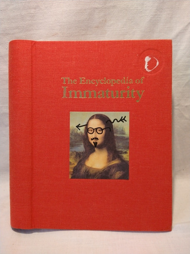The Encyclopedia Of Immaturity 