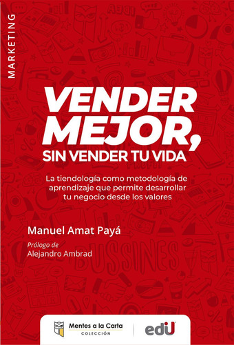 Vender Mejor, Sin Vender Tu Vida, De Manuel Amat Payá. Editorial Ediciones De La U, Tapa Blanda, Edición 2022 En Español