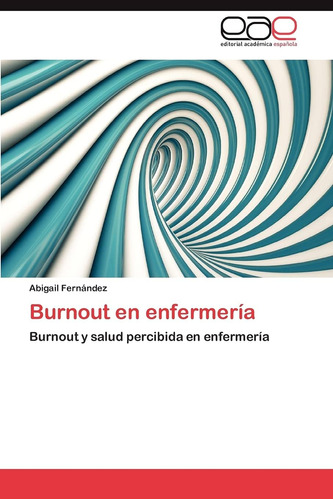 Libro: Burnout En Enfermería: Burnout Y Salud Percibida En