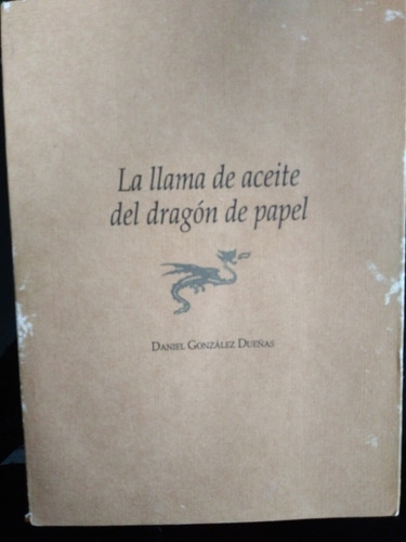La Llama De Aceite Del Dragon De Papel Daniel Gonzalez Due (Usado)