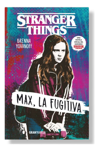 Max La Fugitiva - Stranger Things - Brenna Yovanoff