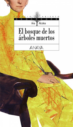 Libro El Bosque De Los Árboles Muertos - Alcolea, Ana