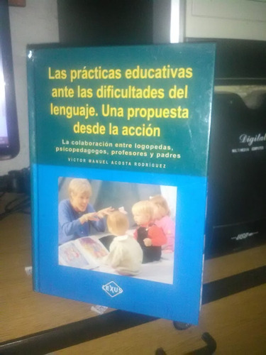 Libro Las Practicas Educativas Ante Las Dificulades Del Leng