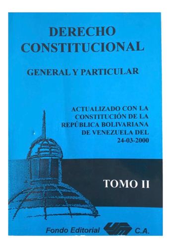 Derecho Constitucional General Y Particular Tomo Ii