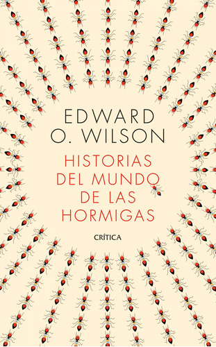 Historias Del Mundo De Las Hormigas - Wilson, Edward O.