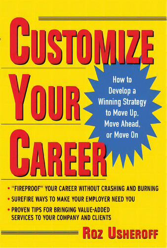 Customize Your Career: How To Develop A Winning Strategy To Move Up, Move Ahead, Or Move On, De Usheroff, Roz. Editorial Mcgraw Hill Book Co, Tapa Blanda En Inglés