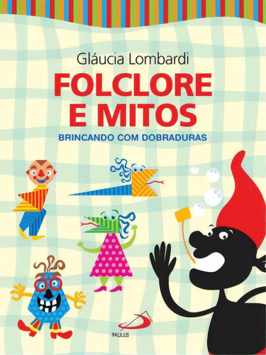 Folclore E Mitos: Brincando Com Dobraduras, De Lombardi Gláucia. Paulus Editora, Capa Mole Em Português, 2006