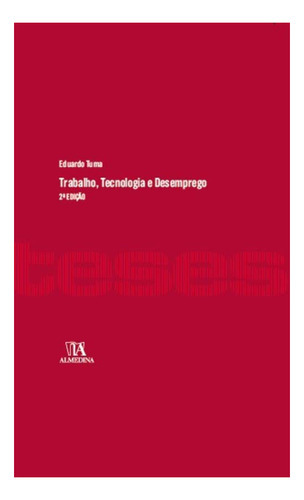 Trabalho, Tecnologia E Desemprego - 02ed/22, De Tuma, Eduardo. Editora Almedina Em Português