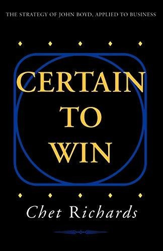 Book : Certain To Win The Strategy Of John Boyd, Applied To