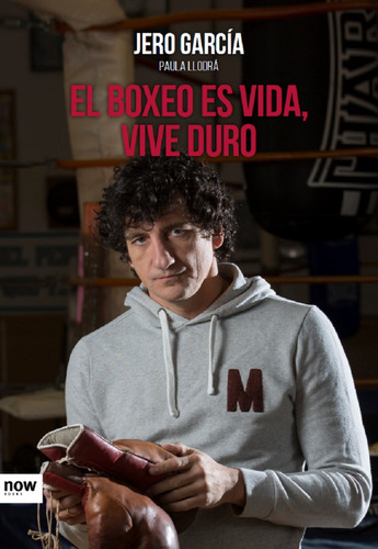  El Boxeo Es Vida, Vive Duro  -  García García, Jero        