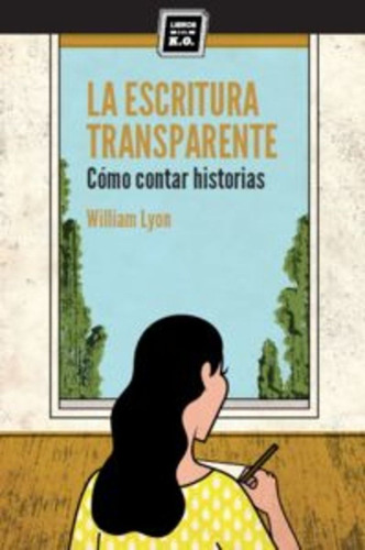 Escritura Transparente, La - William Lyon