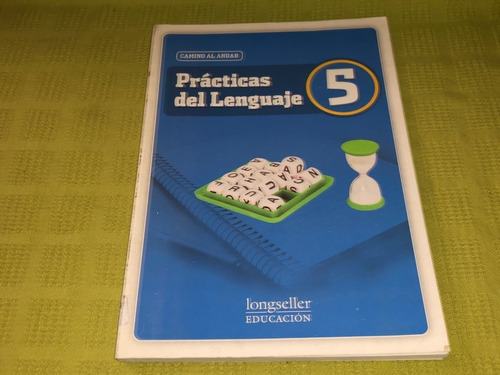 Prácticas Del Lenguaje 5 Camino Al Andar - Longseller