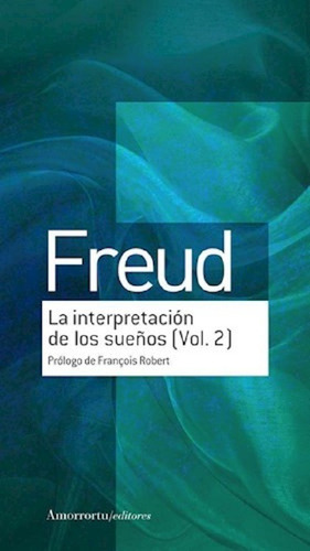 La Interpretacion De Los Sueños (vol. 2) - Freud -amorrortu