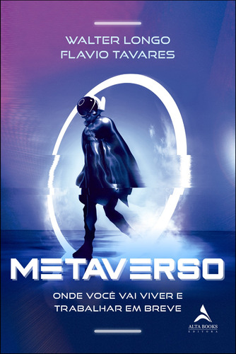 Metaverso: Onde Você Vai Viver E Trabalhar Em Breve