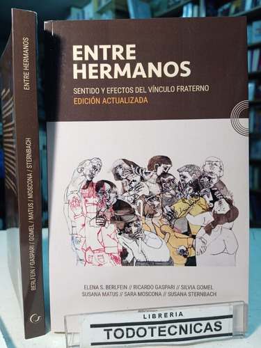 Entre Hermanos Serntido Y Efectos Del Vinculo Fraterno -cnjt