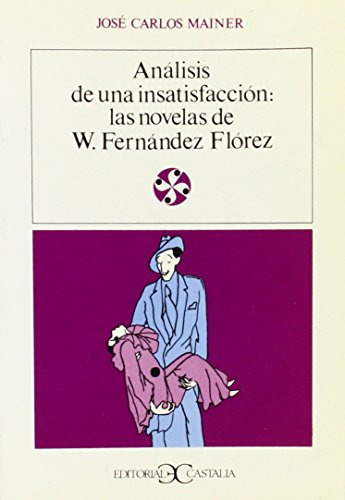 Analisis De Una Insatisfaccion: Las Novelas De W F Florez  -