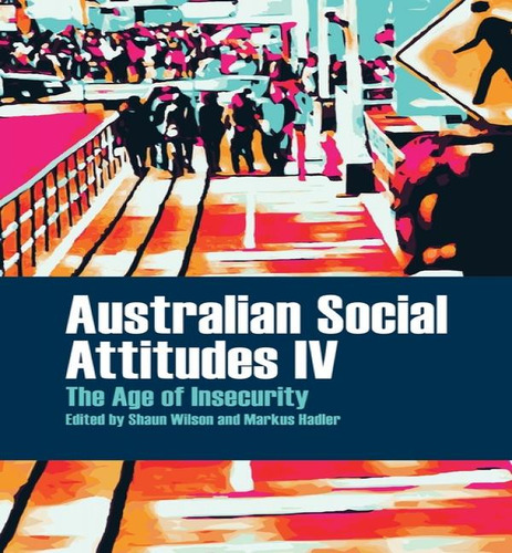 Australian Social Attitudes Iv : The Age Of Insecurity, De Shaun Wilson. Editorial Sydney University Press, Tapa Blanda En Inglés, 2018